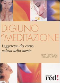 Libro Digiuno e meditazione. Leggerezza del corpo