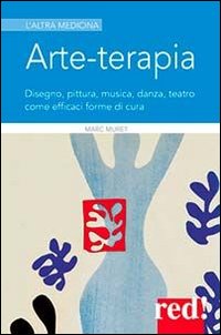 Libro Arte-terapia di Marc Muret - ean 9788874473144 - Red Edizioni