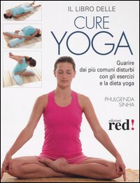 Libro libro delle cure yoga di Phulgenda Sinha - ean 9788874473465 - Red Edizioni