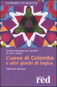 Libro uovo di Colombo e altri giochi di logica di Heinrich Hemme - ean 9788874473533 - Red Edizioni