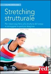 Libro Stretching strutturale di John L. Stirk - ean 9788874473595 - Red Edizioni