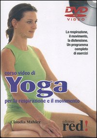 Libro Corso video di yoga per la respirazione e il movimento. DVD di Claudia Mahler - ean 9788874473670 - Red Edizioni
