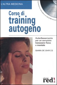 Libro Corso di training autogeno di Gianni De Chirico - ean 9788874474035 - Red Edizioni