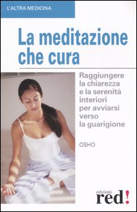 Libro meditazione che cura di Osho - ean 9788874474042 - Red Edizioni