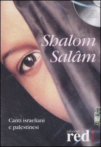 Libro Shalom Salâm. Canti israeliani e palestinesi. CD Audio di  - ean 9788874474189 - Red Edizioni