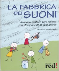 Libro fabbrica dei suoni di Dorothèe Kreusch Jacob - ean 9788874474257 - Red Edizioni