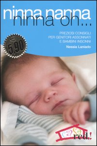 Libro Ninna nanna ninna oh... Preziosi consigli per genitori assonnati e bambini insonni di Nessia Laniado - ean 9788874474301 - Red Edizioni