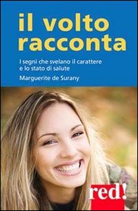 Libro volto racconta. I segni che svelano il carattere e lo stato di salute di Marguerite de Surany - ean 9788874474387 - Red Edizioni