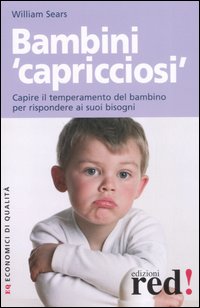 Libro Bambini «capricciosi» di William Sears - ean 9788874474394 - Red Edizioni