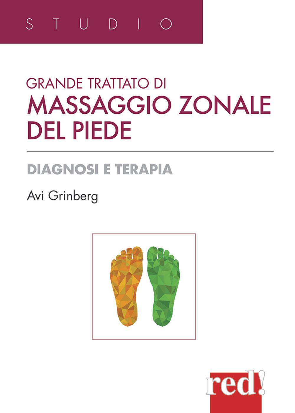 Libro Grande trattato di massaggio zonale del piede di Avi Grinberg - ean 9788874474400 - Red Edizioni