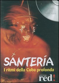 Libro Santería. I ritmi della Cuba profonda. CD Audio di  - ean 9788874474462 - Red Edizioni
