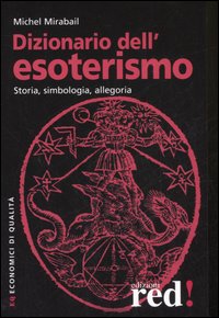 Libro Dizionario dell'esoterismo. Storia