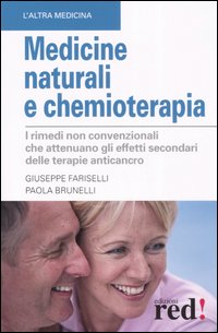 Libro Medicine naturali e chemioterapia di Giuseppe Fariselli; Paola Brunelli - ean 9788874474530 - Red Edizioni