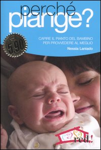 Libro Perché piange? Capire il pianto del bambino per provvedere al meglio di Nessia Laniado - ean 9788874474639 - Red Edizioni