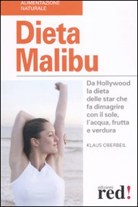 Libro Dieta Malibù. Da Hollywood la dieta delle star che fa dimagrire con il sole