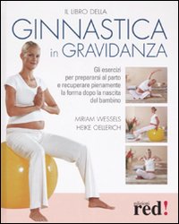 Libro libro della ginnastica in gravidanza di Miriam Wessels; Heike Oellerich - ean 9788874474738 - Red Edizioni