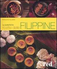 Libro autentiche ricette delle Filippine di Reynaldo G. Alejandro - ean 9788874474851 - Red Edizioni