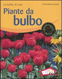 Libro Piante da bulbo. La scelta