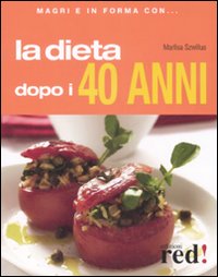Libro dieta dopo i 40 anni di Marlisa Szwillus - ean 9788874475278 - Red Edizioni