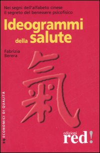 Libro Ideogrammi della salute di Fabrizia Berera - ean 9788874475308 - Red Edizioni