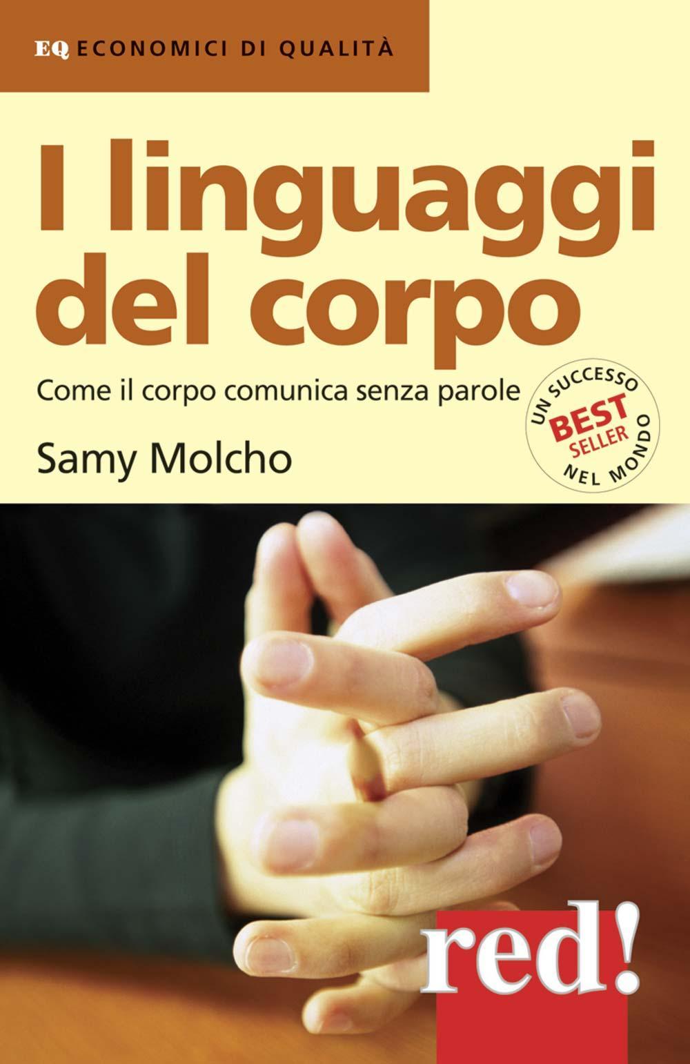 Libro linguaggi del corpo. Come il corpo comunica senza parole di Samy Molcho - ean 9788874475476 - Red Edizioni