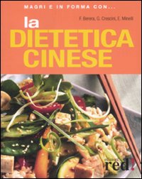 Libro dietetica cinese di Fabrizia Berera; Gabriela Crescini; Emilio Minelli - ean 9788874475483 - Red Edizioni