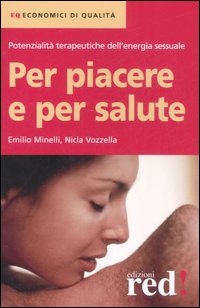 Libro Per piacere e per salute di Emilio Minelli; Nicla Vozzella - ean 9788874475698 - Red Edizioni