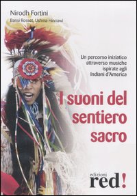 Libro suoni del sentiero sacro di Nirodh Fortini; Bansi Rosset; Ushma Hinnawi - ean 9788874475780 - Red Edizioni