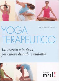 Libro Yoga terapeutico di Phulgenda Sinha - ean 9788874475872 - Red Edizioni