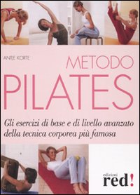 Libro Metodo pilates di Antje Korte - ean 9788874475926 - Red Edizioni