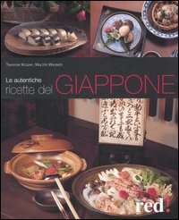 Libro autentiche ricette del Giappone di Takayuki Kosaki; Walter Wagner - ean 9788874476053 - Red Edizioni