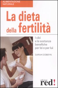 Libro dieta della fertilità di Sarah Dobbyn - ean 9788874477302 - Red Edizioni