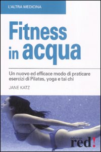Libro Fitness in acqua di Jane Katz - ean 9788874477425 - Red Edizioni