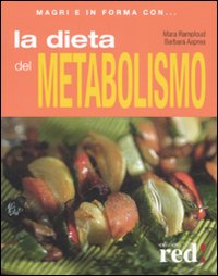 Libro dieta del metabolismo di Mara Ramploud; Barbara Asprea - ean 9788874477647 - Red Edizioni