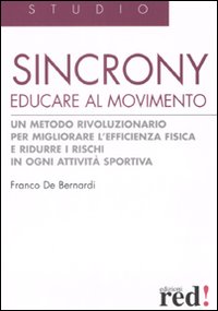 Libro Sincrony. Educare al movimento di Franco De Bernardi - ean 9788874477715 - Red Edizioni
