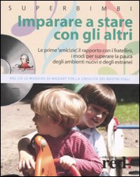 Libro Imparare a stare con gli altri. Le prime amicizie