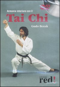 Libro Armonia interiore con il Tai Chi. DVD di Gudo Bozak - ean 9788874477814 - Red Edizioni