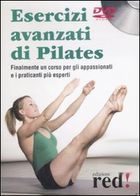Libro Esercizi avanzati di Pilates. DVD di  - ean 9788874478255 - Red Edizioni