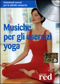 Libro Musiche per gli esercizi yoga di  - ean 9788874478323 - Red Edizioni