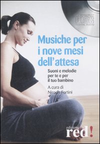 Libro Musiche per i nove mesi dell'attesa. CD Audio di  - ean 9788874479146 - Red Edizioni