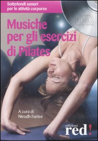 Libro Musiche per gli esercizi di Pilates. CD Audio di  - ean 9788874479153 - Red Edizioni
