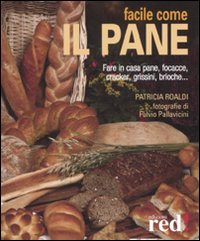 Libro Facile come il pane di Patricia Roaldi - ean 9788874479245 - Red Edizioni