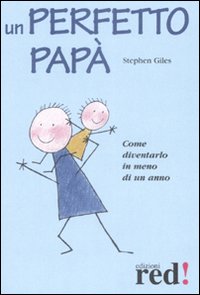 Libro perfetto papà di Stephen Giles - ean 9788874479276 - Red Edizioni
