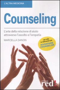 Libro Counseling. L'arte della relazione di aiuto attraverso l'ascolto e l'empatia di Marcella Danon - ean 9788874479870 - Red Edizioni