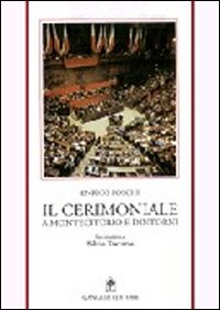 Libro cerimoniale a Montecitorio e dintorni di Enrico Foschi - ean 9788874486441 - Gangemi Editore