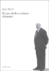 Libro caso dello scrittore sfumato di Juan Marsé - ean 9788874520022 - Nottetempo