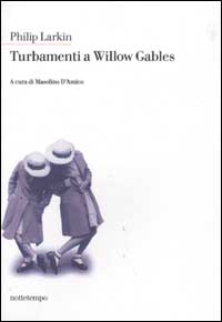Libro Turbamenti a Willow Gables di Philip Larkin - ean 9788874520053 - Nottetempo