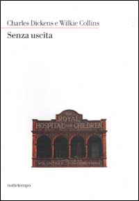 Libro Senza uscita di Charles Dickens; Wilkie Collins - ean 9788874520060 - Nottetempo