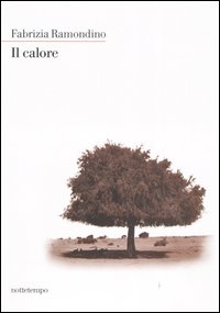 Libro calore di Fabrizia Ramondino - ean 9788874520138 - Nottetempo