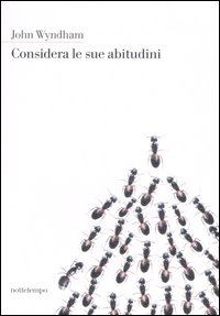 Libro Considera le sue abitudini di John Wyndham - ean 9788874520510 - Nottetempo